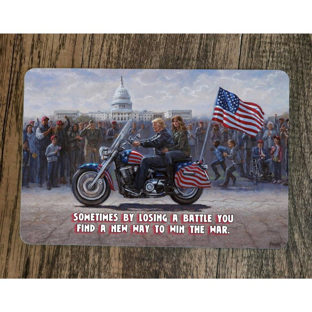 Sometimes Losing the Battle Win The War Donald Trump 8x12 Metal Wall Sign Poster